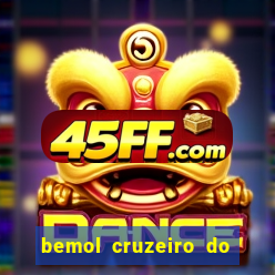 bemol cruzeiro do sul acre